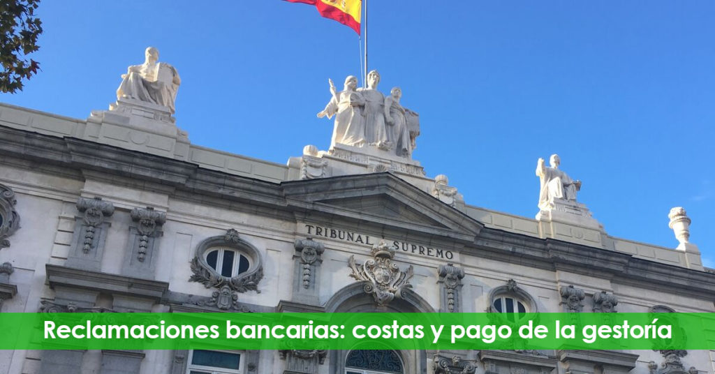 Reclamaciones bancarias: costas y pago de la gestoría.