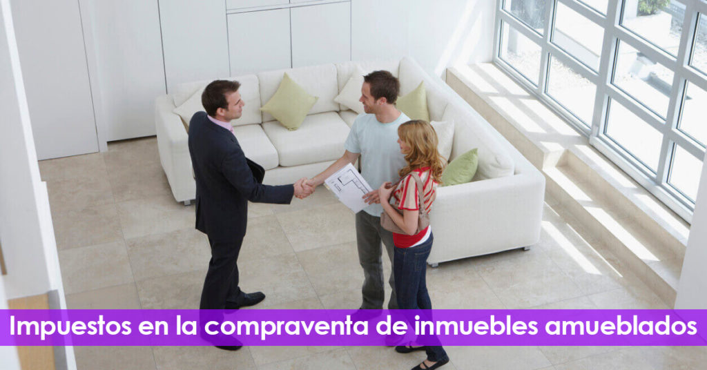 Impuestos en la compraventa de inmuebles amueblados