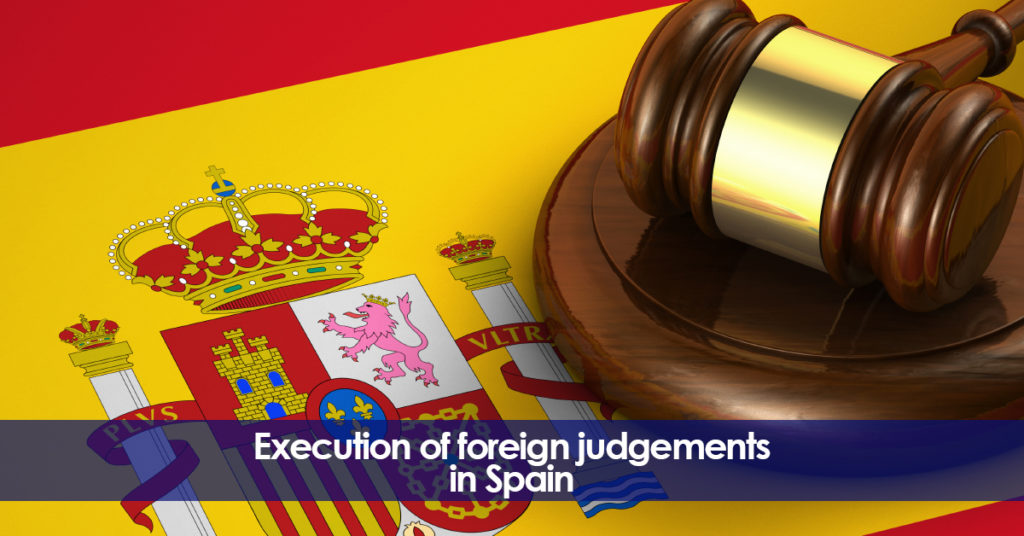 Execution of foreign judgements in Spain. Legal advice