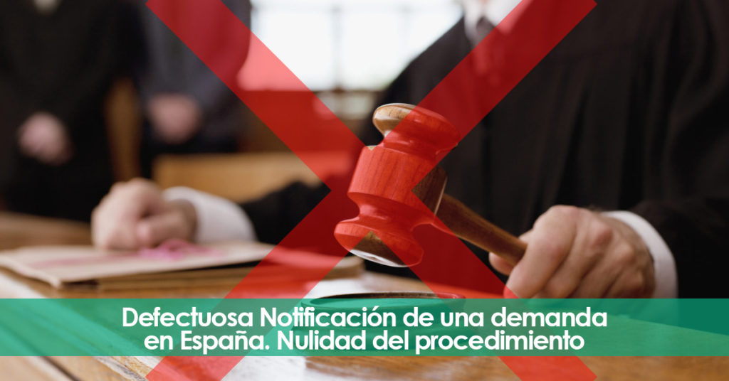 Defectuosa Notificación de una demanda en España. Nulidad del procedimiento