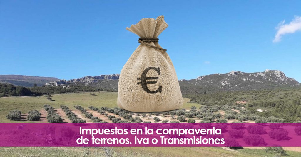 Gama de Birmania Dando Impuestos en la compraventa de terrenos. Iva o Transmisiones