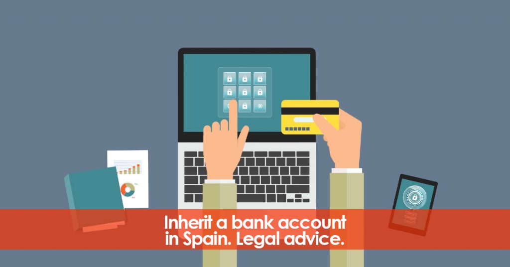 Inherit a bank account in Spain. Legal advice