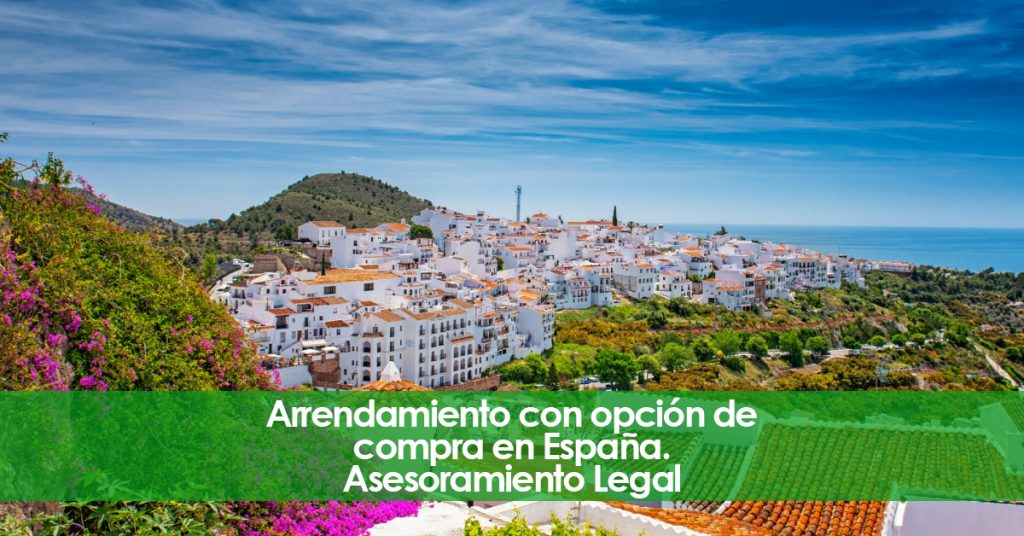 Arrendamiento con opción de compra en España. Asesoramiento Legal.