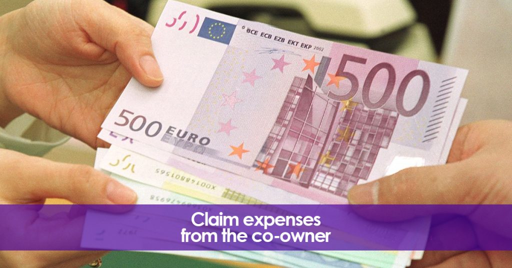 Claim expenses from the co-owner for the maintenance of the property.