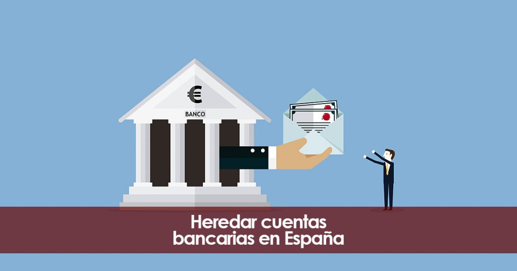 Heredar cuentas bancarias en España. Asesoramiento legal.