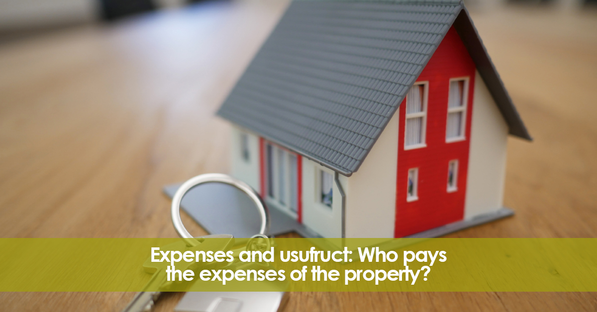Expenses and usufruct Who pays the expenses of the property?