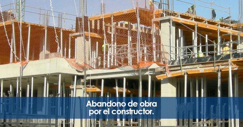 Abandono de obra por el constructor.