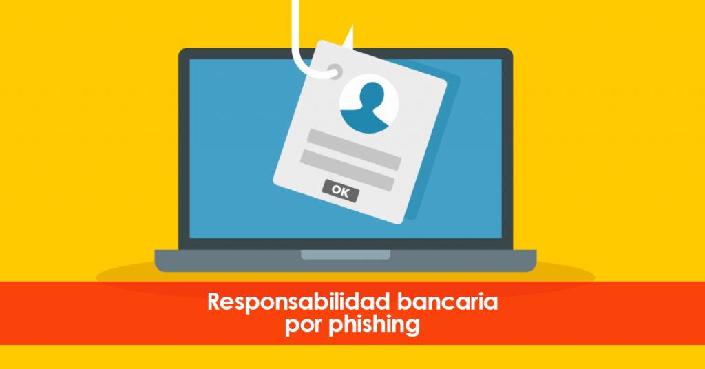 Responsabilidad bancaria por phishing