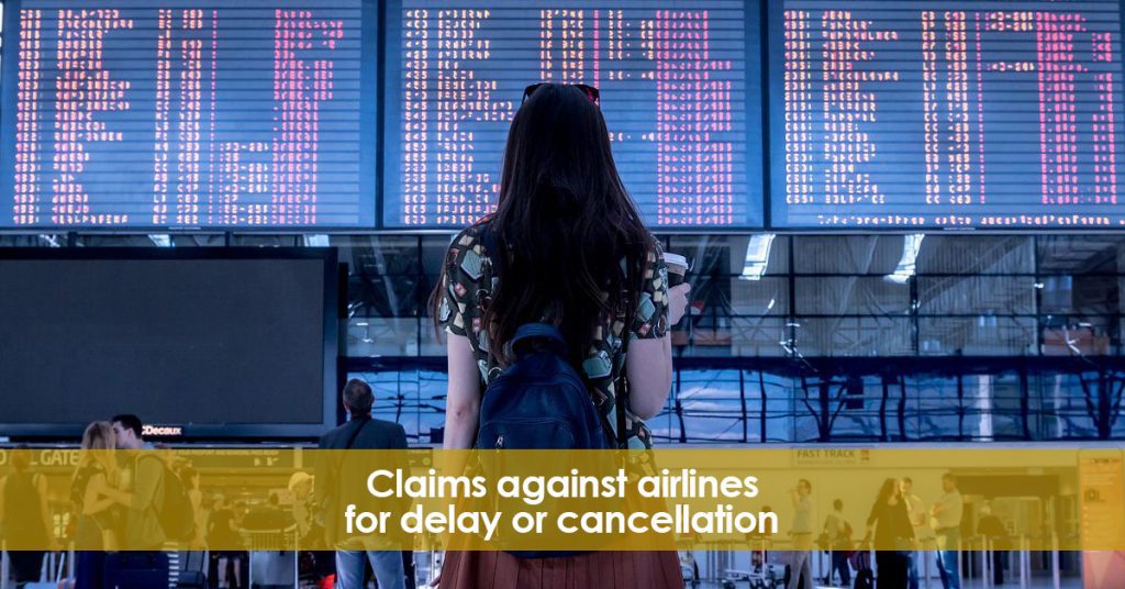 Claims against airlines for delay or cancellation.