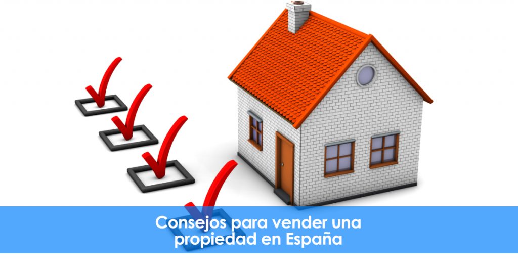 Consejos para la venta de una propiedad en España.