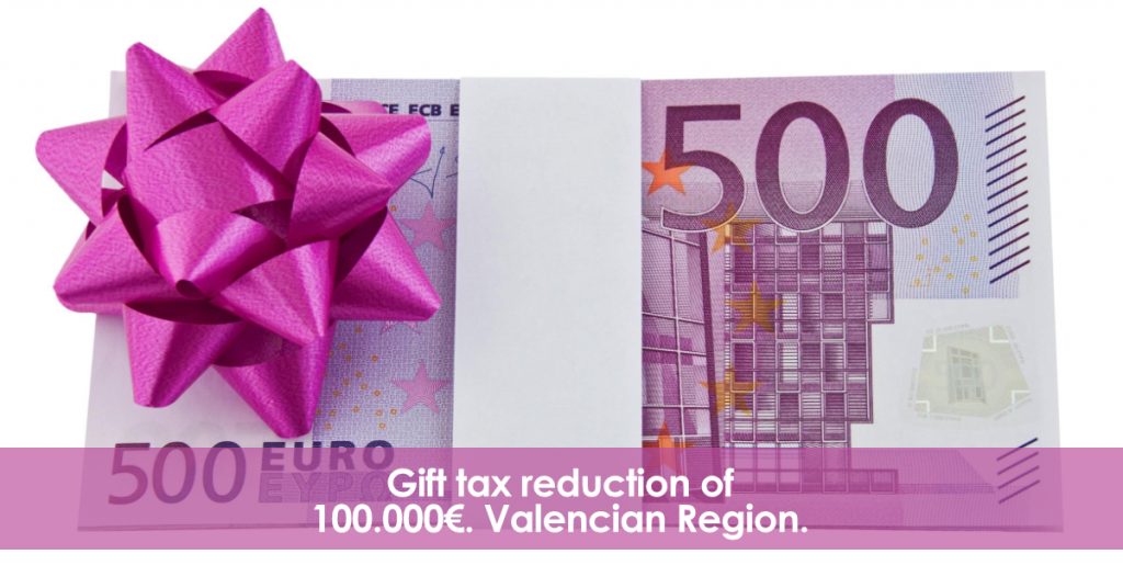 Gift tax reduction of 100.000€. Valencian Region.