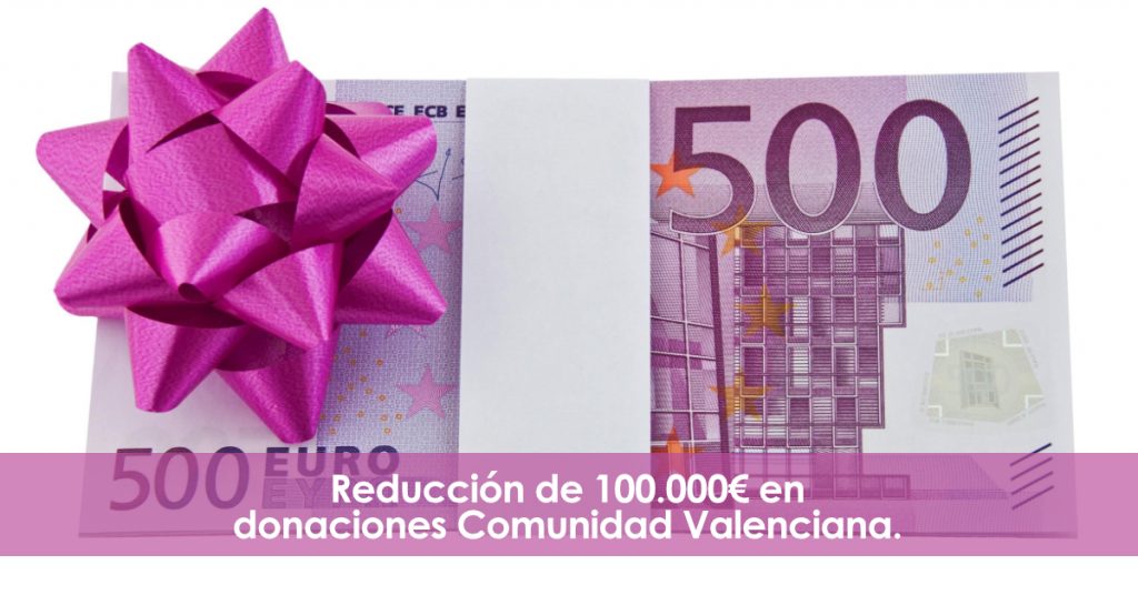 Reducción de 100.000€ en donaciones. Comunidad Valenciana