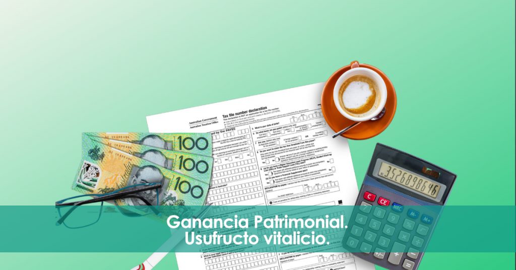 Ganancia patrimonial con usufructo vitalicio.