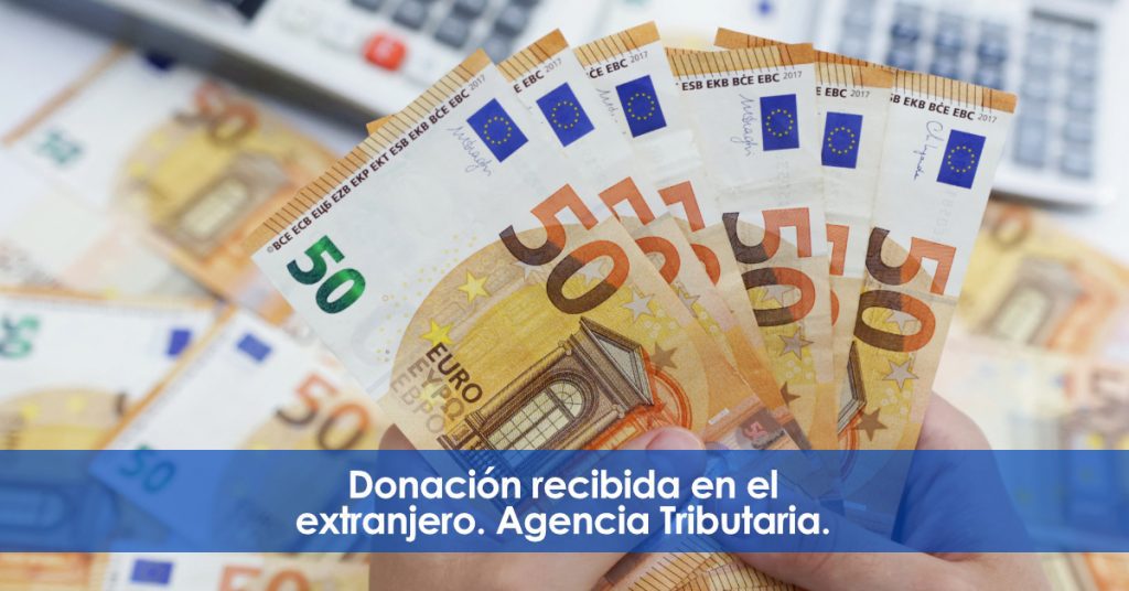 Declarar en España una donación recibida en el extranjero.