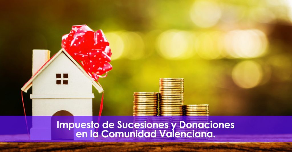 impuesto de sucesiones y donaciones en la comunidad valenciana
