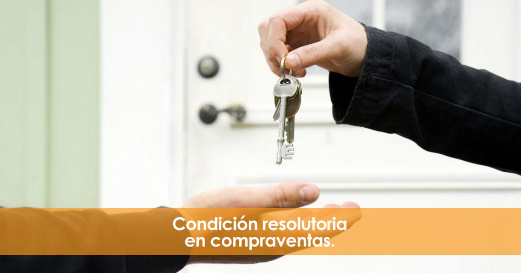 Condición resolutoria en compraventas.