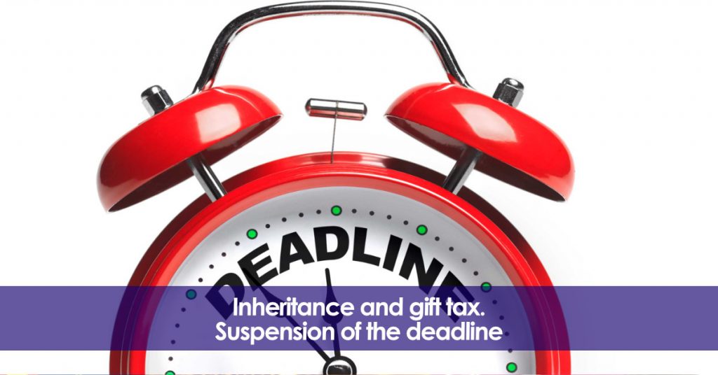 Inheritance and gift tax. Suspension of the deadline