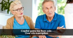 Capital gains tax from sale. Over 65s exemption