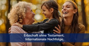 Erbschaft ohne Testament. Internationale Nachfolge.