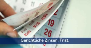 Gerichtliche Zinsen. Frist.
