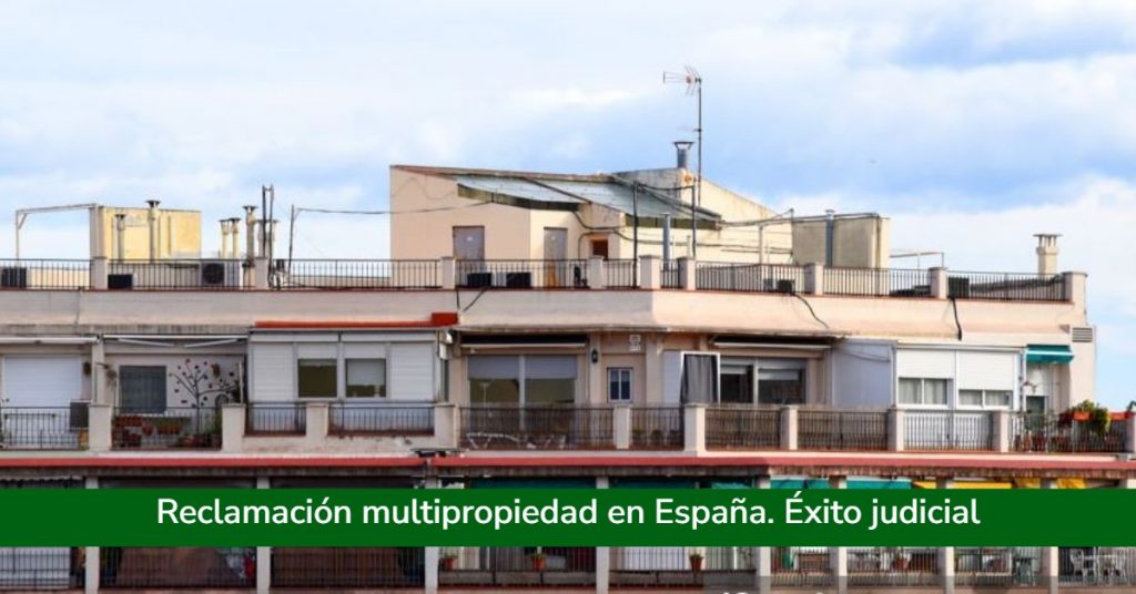 Reclamación multipropiedad en España. Éxito judicial