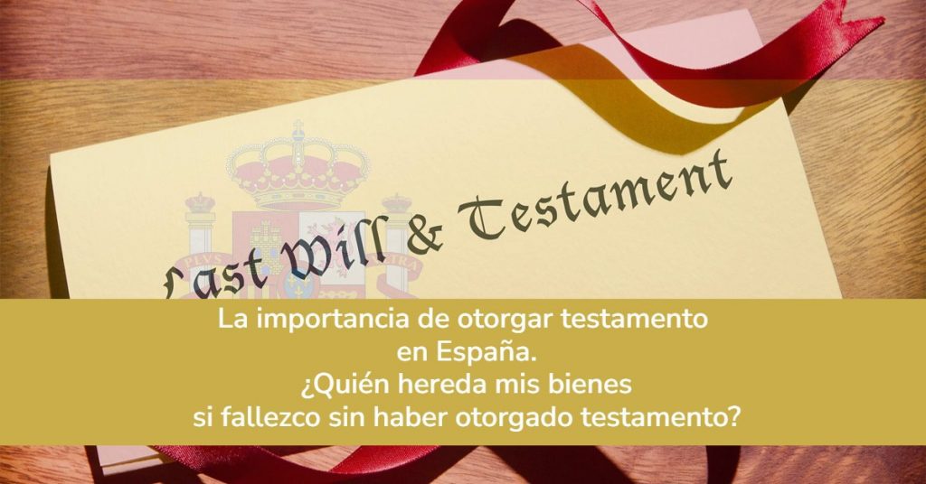 Importancia de otorgar testamento en España.