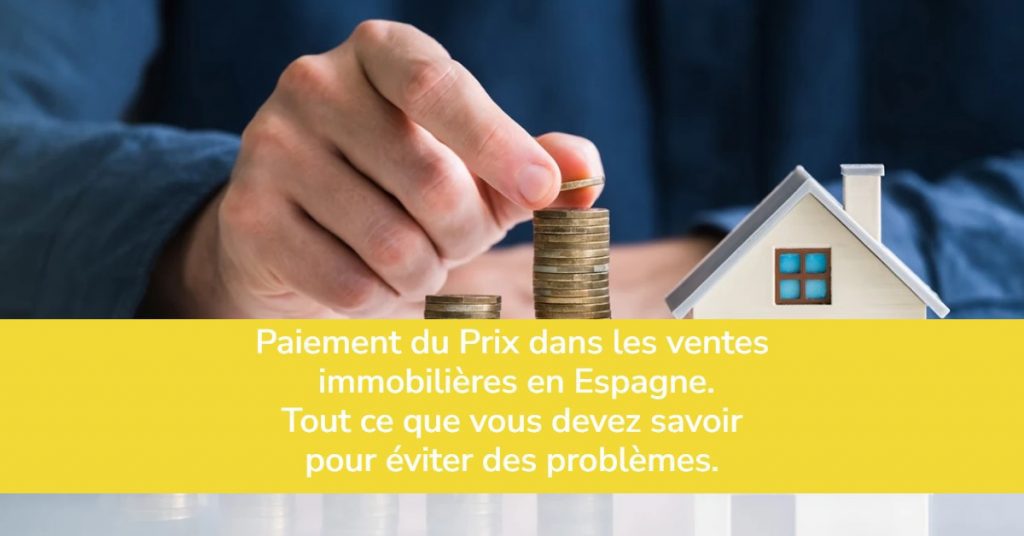 Paiement du prix lors des ventes immobilières. Espagne.