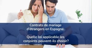 Contrats de mariage. Loi applicable.