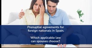 Prenuptial agreements in Spain. Applicable law.