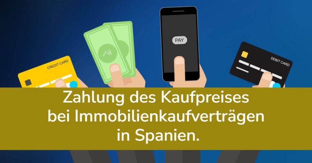 Zahlung des Kaufpreises bei Immobilienkauf. Spanien.