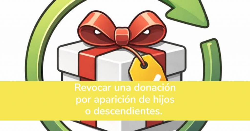 Revocar una donación. Aparición de hijos.