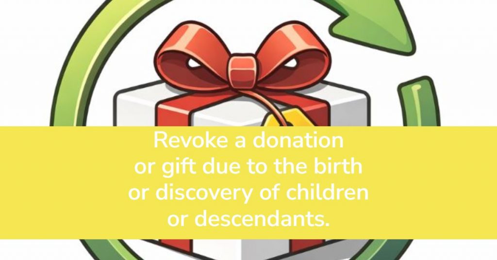 Revoke a donation or gift. Birth or Discovery of Children.