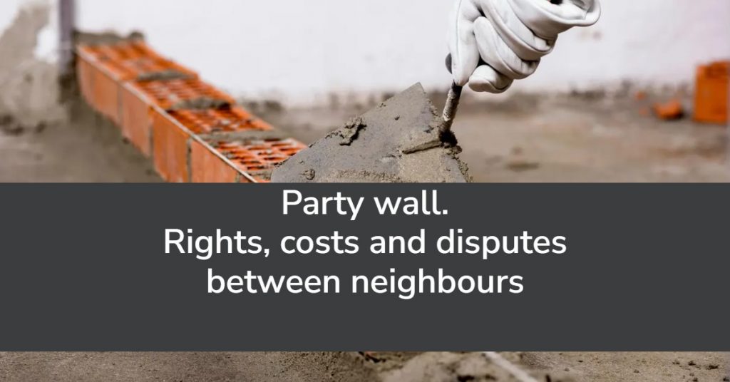 Party wall. Neighbour disputes.
