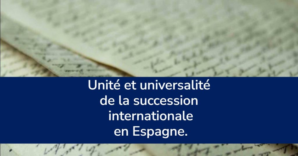 Unité et universalité de la succession internationale. Espagne.