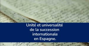 Unité et universalité de la succession internationale. Espagne.