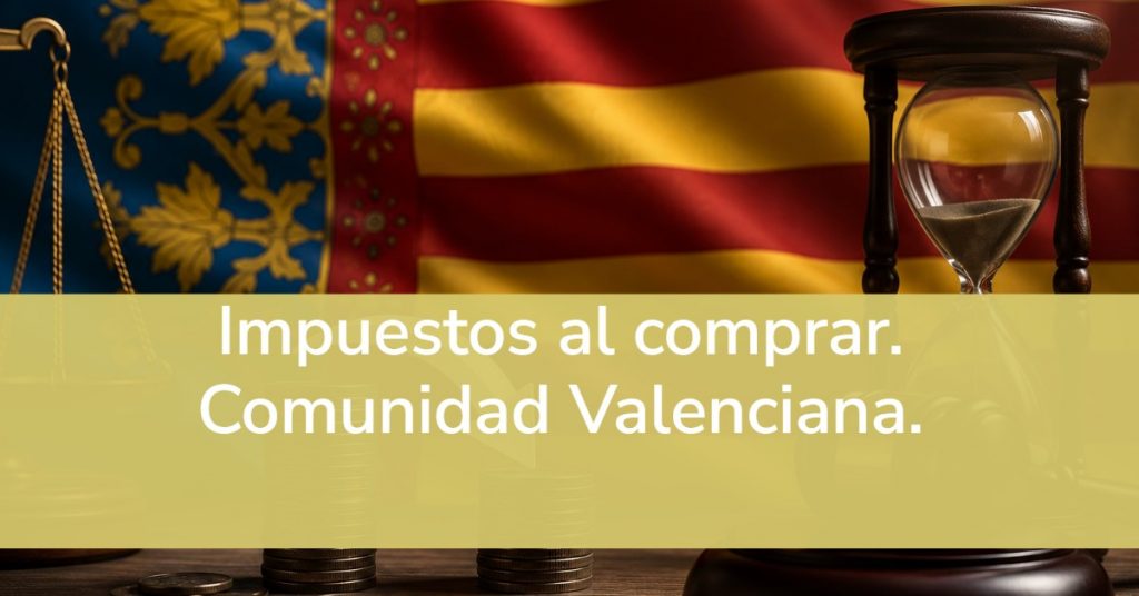 Impuestos al comprar una casa en la Comunidad Valenciana.