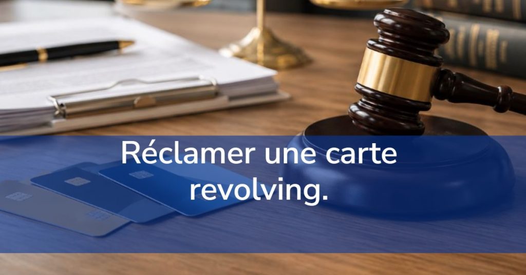 Réclamer une carte revolving. Nullité du contrat.