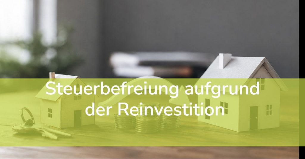 Steuerbefreiung aufgrund der Reinvestition