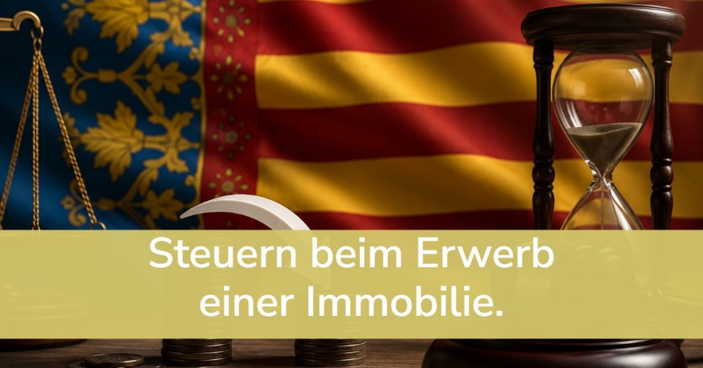 Steuern beim Erwerb einer Immobilie in der Autonomen Gemeinschaft Valencia.