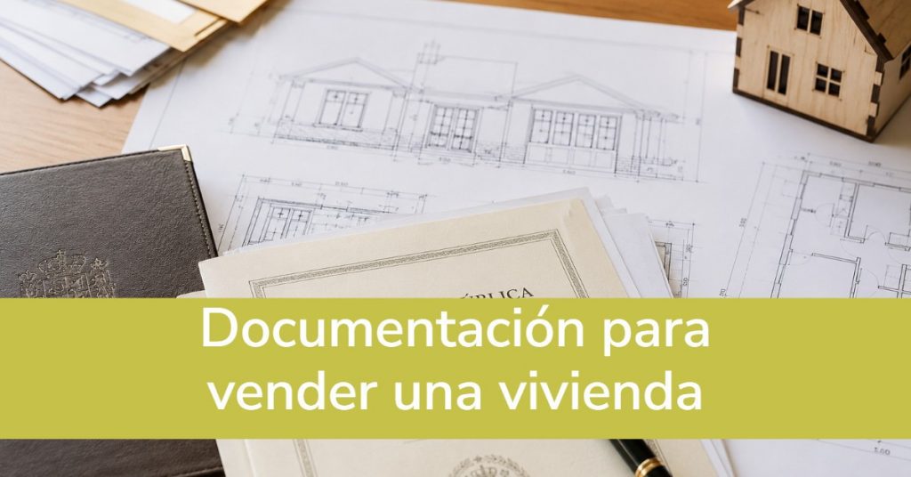 Documentación para vender una vivienda en España