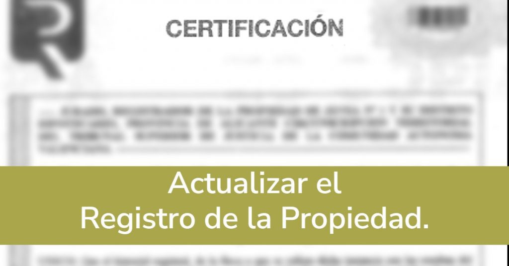 Actualizar el Registro de la Propiedad.