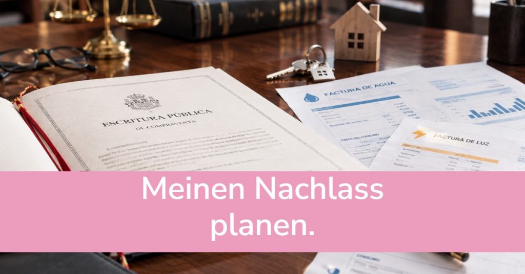 Meinen Nachlass planen.