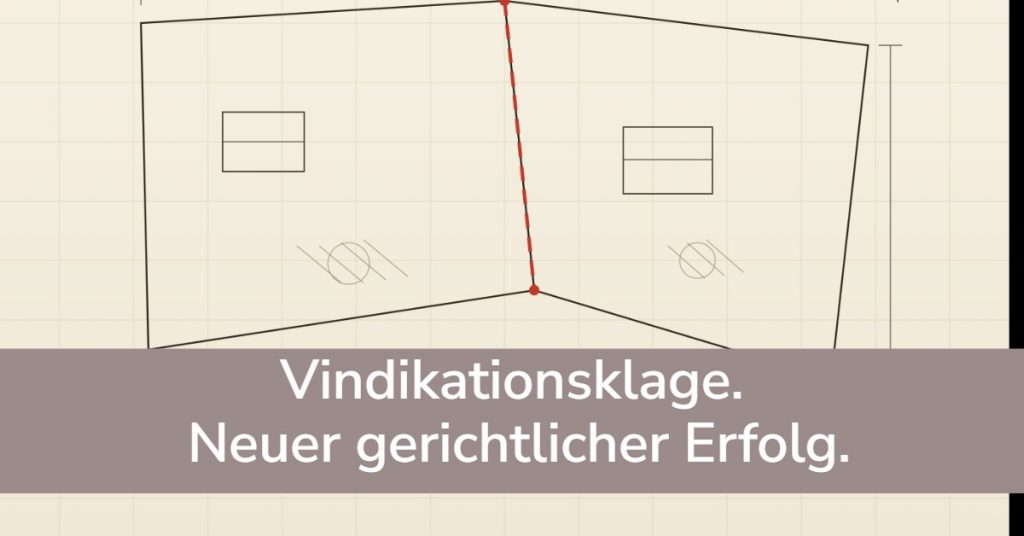 Vindikationsklage. Neuer gerichtlicher Erfolg.
